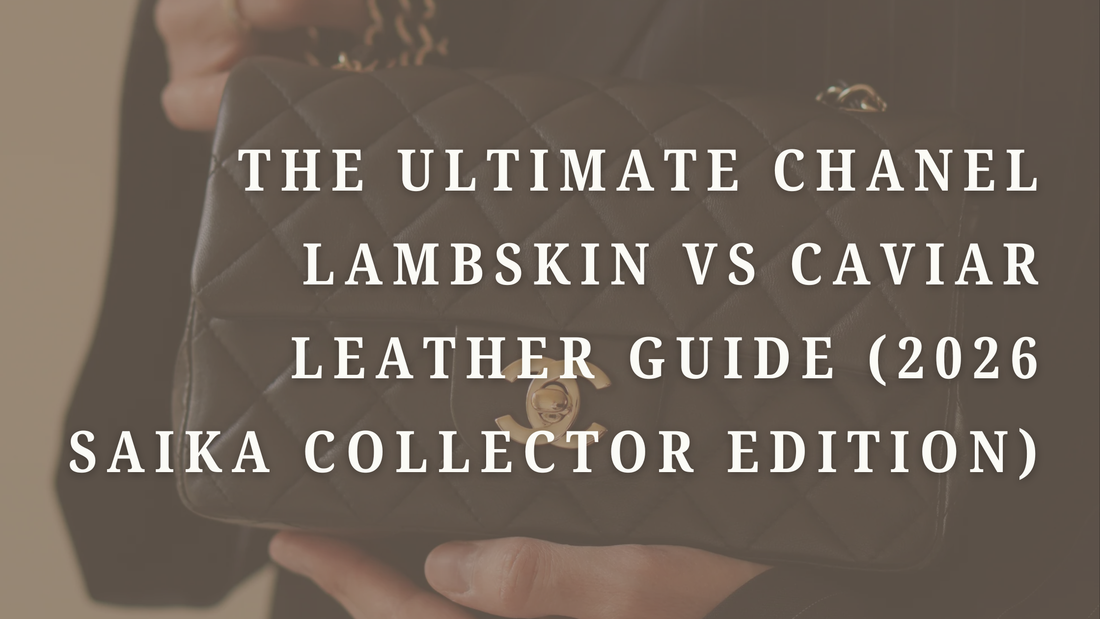 THE ULTIMATE CHANEL LAMBSKIN vs CAVIAR LEATHER GUIDE (2026 SAIKA COLLECTOR EDITION)